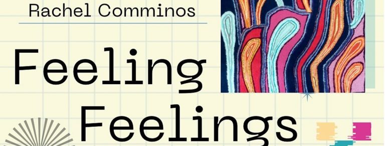 Rachel Comminos: Feeling Feelings